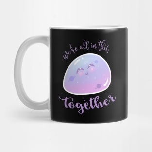 We're All In This Together Stay Positive T-shirt Mug